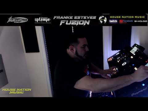 Franke Estevez FUZION LIVE Dj Mix on House Nation Music 3.14.2022