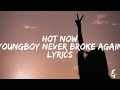 YoungBoy Never Broke Again Hot Now Lyrics