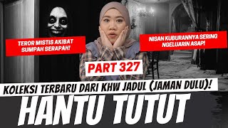 Download lagu HANTU TUTUT - KHW JADUL PART 327 mp3 Download lagu HANTU TUTUT - KHW JADUL PART 327 mp3