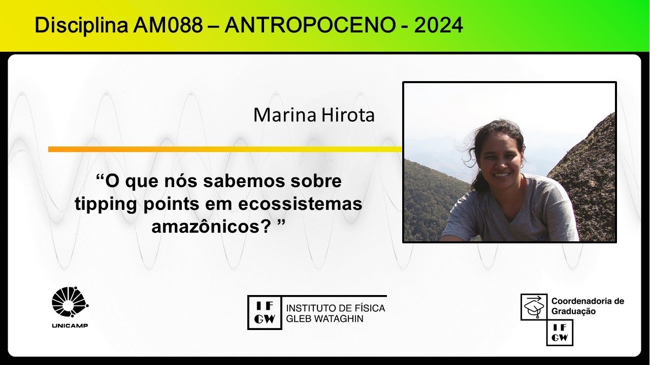 Aula 11 AM088 – Antropoceno: desafios da complexidade ambiental - Marina Hirota