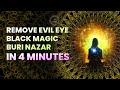 Remove Evil Eye Black Magic Buri Nazar In 4 Minutes Evil Eye Protection Frequency Remove Curse