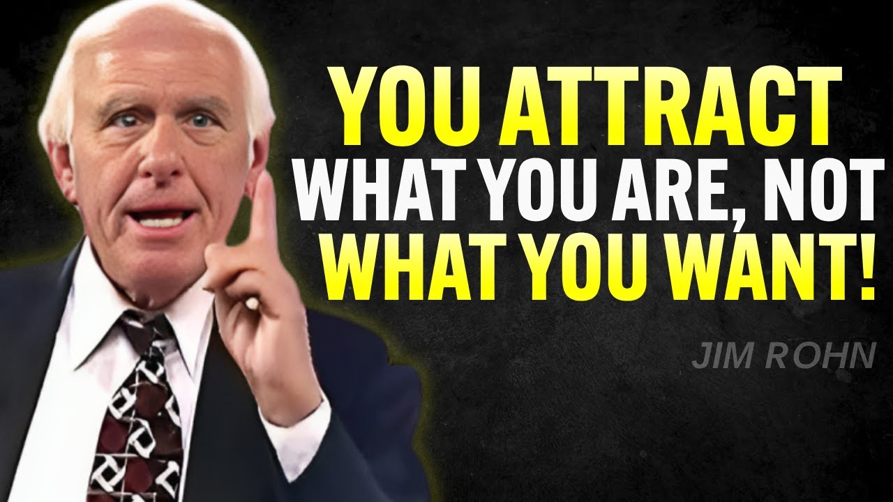 𝐘𝐨𝐮 𝐀𝐭𝐭𝐫𝐚𝐜𝐭 𝐖𝐡𝐚𝐭 𝐘𝐨𝐮 𝐀𝐫𝐞, 𝐍𝐨𝐭 𝐖𝐡𝐚𝐭 𝐘𝐨𝐮 𝐖𝐚𝐧𝐭 | Jim Rohn Motivation