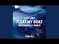 Float My Boat (Bougenvilla Remix Extended)