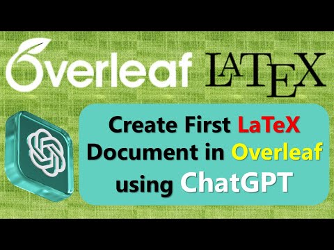 Create First LaTeX Document in Overleaf with ChatGPT A Step by Step Guide
