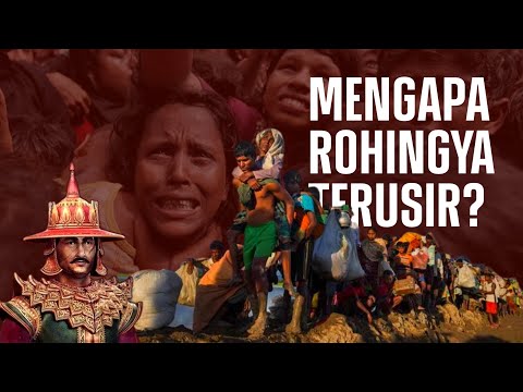 SEJARAH ROHIINGYA | Mengapa Etnis Rohingya Diusir Dari Myanmar?