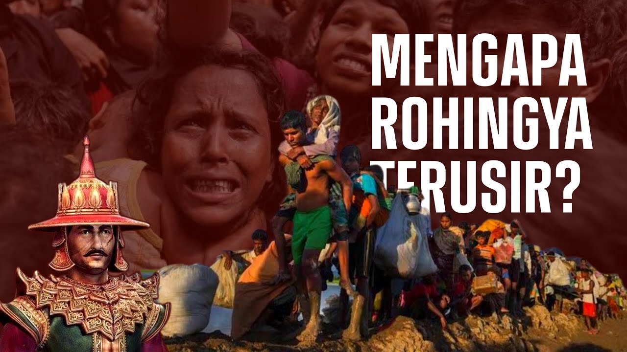 SEJARAH ROHIINGYA | Mengapa Etnis Rohingya Diusir Dari Myanmar?