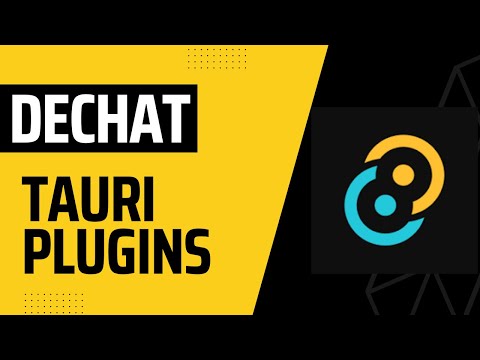 DeChat: Tauri Plugin Intro
