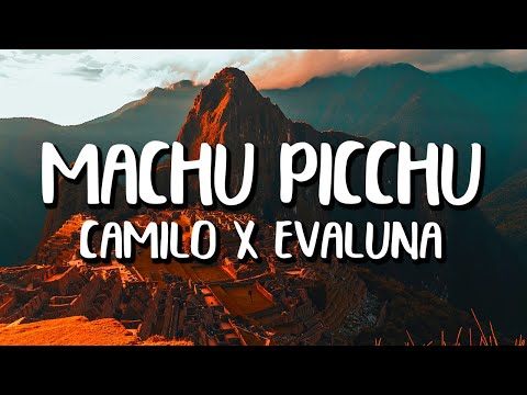 Camilo x Evaluna Montaner - Machu Picchu (Letra/Lyrics)