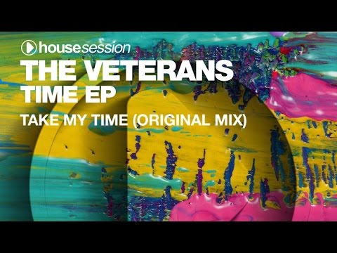 The Veterans - Take My Time (Original Mix)