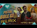 PISTOL BOLE GI MASOOM SHARMA REMIX KAY D PISTOL BOLE GI DJ REMIX SONG 2025 DJ SAHIL BADSIKRI