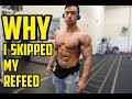 WHY I SKIPPED my REFEED