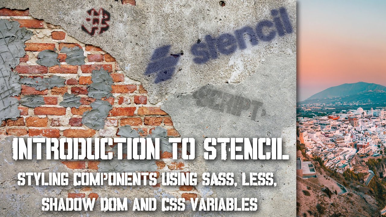 Introduction to Stencil:  Styling Components using SASS, LESS, Shadow DOM & CSS Variables