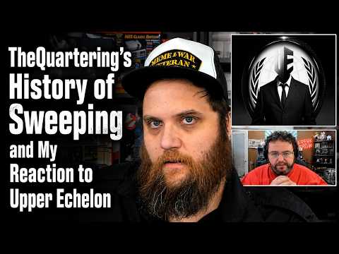 TheQuartering's History of Sweeping for "Liars and Manipulators"  & Upper Echelon's Sweeping