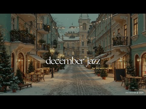 December Jazz Relaxing Instrumental Music | Cozy Smooth Jazz for Stress Relief, Focus