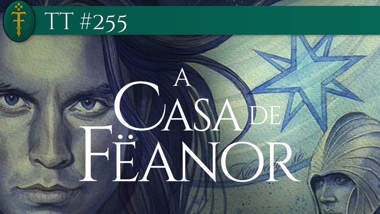 TT #255 - The House of Fëanor