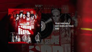 RBD - Inalcanzable [Foro Sol by Vix] #RBDFOROSOL