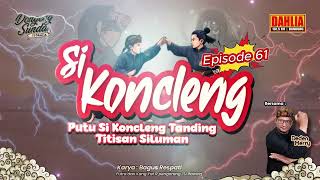 Download lagu DONGENG SUNDA PUTU SI KONCLENG TANDING TITISAN SILUMAN EPISODE 61 mp3 Download lagu DONGENG SUNDA PUTU SI KONCLENG TANDING TITISAN SILUMAN EPISODE 61 mp3