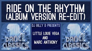 Little Louie Vega &amp; Marc Anthony - Ride on the Rhythm (Album Version Re-Edit)