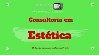 ESTETICA NA TV: CONSULTORIA EM ESTETICA