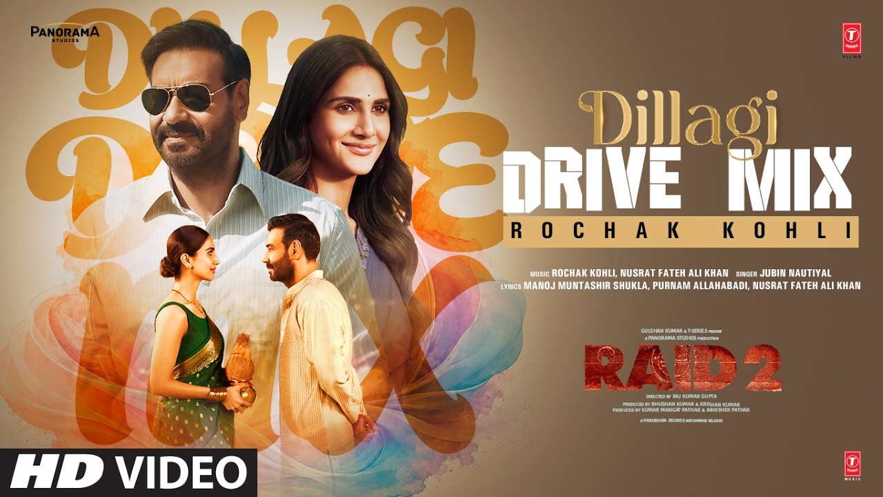 Dillagi Drive Mix | Ajay Devgn | Jubin Nautiyal | Vaani Kapoor | Rochak Kohli,Manoj M | Raid 2