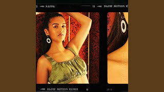 Naive (Slow Motion Remix)