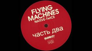 Flying Machines - Dinner With Mr  Pedro (Blend It Records)