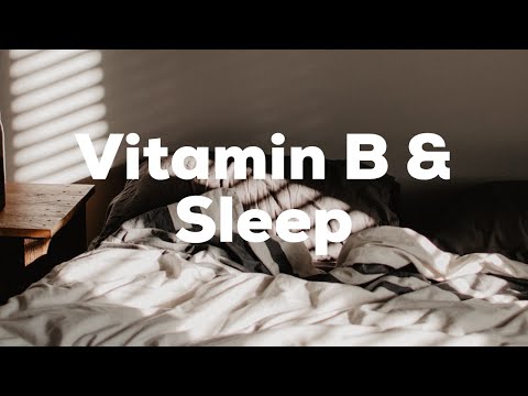 B Vitamins & Sleep