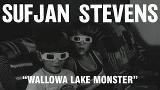 Sufjan Stevens   Wallowa Lake Monster Official Audio HD