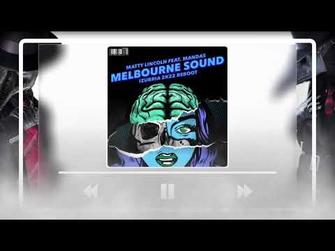 Matty Lincoln & Mandas - Melbourne Sound 2.0 (𝐈𝐙𝐔𝐑𝐑𝐈𝐀 2022 Remix)