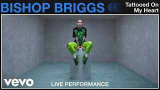 Bishop Briggs - &quot;Tattooed On My Heart&quot; Live Performance | Vevo