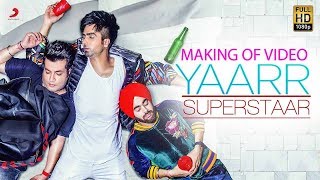 Making of Harrdy Sandhu&#39;s - Yaarr Superstaar | Varun | Manjot | Babbu | DirectorGifty | Meet Sehra