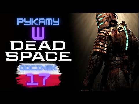 🎮 Zagrajmy w Dead Space Remake - Odcinek 17 🕹️/ PL