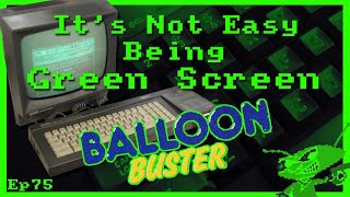 It's Not Easy Being Green Screen Ep75 - Balloon Buster