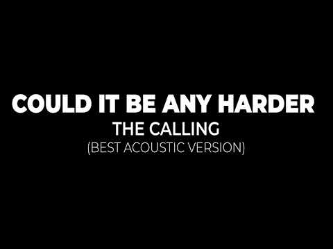 The Calling - Could It Be Any Harder (Acoustic)
