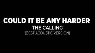 The Calling - Could It Be Any Harder (Acoustic)