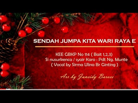 KEE GBKP No 114  SENDAH JUMPA KITA WARI RAYA E (3 BAIT VOCAL ) by Sirmaulina Br Gtg & Juneidy Baroes