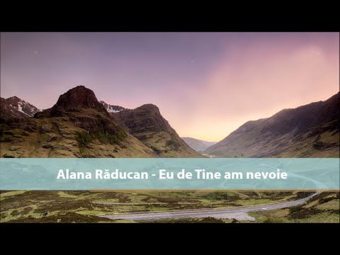 Allana Răducan - Eu de Tine am nevoie