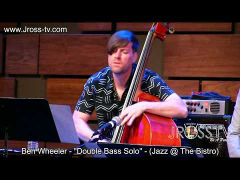 James Ross @ Ben Wheeler - "Double Bass Solo" - www.Jross-tv.com (St. Louis)