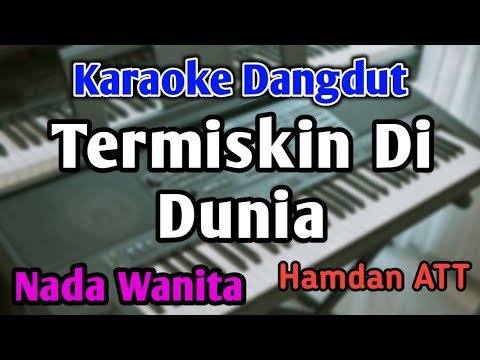 TERMISKIN DI DUNIA - KARAOKE || NADA WANITA CEWEK || Dangdut Original || Audio HQ || Live Keyboard