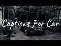 Car Caption Car Caption For Instagram Car Quote Caption Instagram Caption For Picture With Car