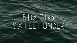 Billie Eilish - Six feet under (lyrics) #lyrics
