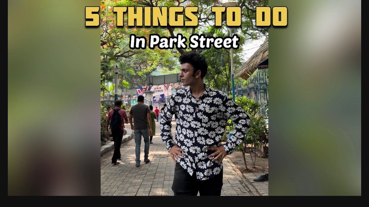 5 Things To Do In Park Street | Kolkata Places To Visit