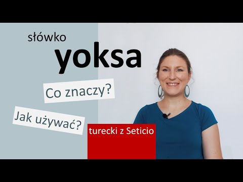 Słówko tureckie yoksa - znaczenie i użycie - Turecki z Seticio - vlog