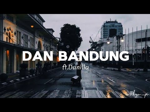 The Panasdalam - Dan Bandung (Feat. Danilla)