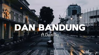 The Panasdalam - Dan Bandung (Feat. Danilla)