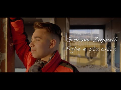 Giovanni Zuppelli - Figlie e sta citta' ( VIDEO UFFICIALE 2019 )