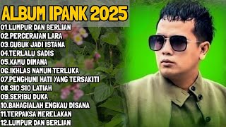 Download lagu LUMPUR DAN BERLIAN - IPANK FULL ALBUM TERBAIK 2025 | PERCERAIAN LARA | LAGU POP MELAYU TERBARU 2025  mp3 Download lagu LUMPUR DAN BERLIAN - IPANK FULL ALBUM TERBAIK 2025 | PERCERAIAN LARA | LAGU POP MELAYU TERBARU 2025  mp3