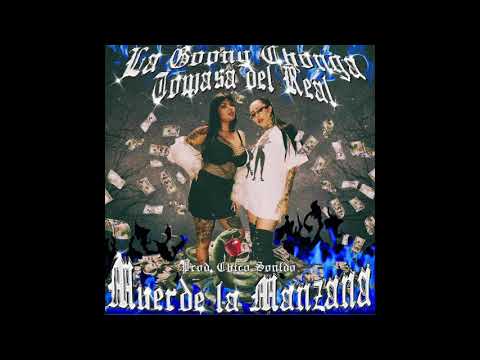 LA GOONY CHONGA & TOMASA DEL REAL - MUERDE LA MANZANA PROD CHICO SONIDO