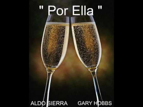POR ELLA  ALDO SIERRA Y GARY HOBBS 