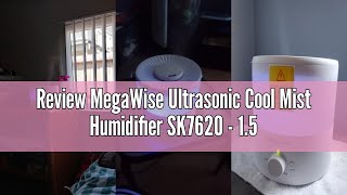 Review MegaWise Ultrasonic Cool Mist Humidifier SK7620 - 1.5L Capacity, Whisper-Quiet Operation, Adj